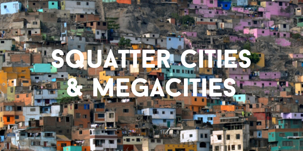 Squatter Cities and Megacities Week