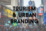 Tourism and Urban Branding